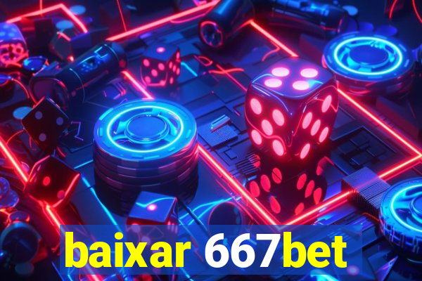 baixar 667bet